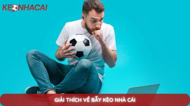 Giải thích về bẫy kèo nhà cái