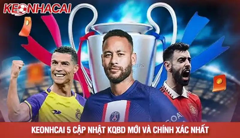 Theo dõi các kết quả trực tiếp tại Keonhacai 5